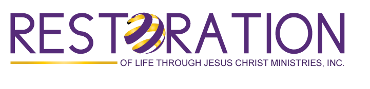 Restoration of Life Through Jesus Christ Ministries